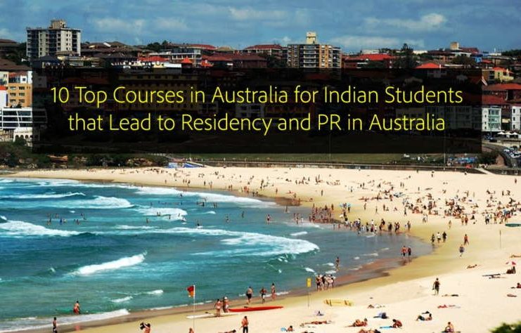 10 Top Courses in Australia for Indian Students that Lead to Residency and PR in Australia