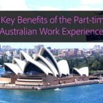 5 Key Benefits of the Part-time Australian Work Experience