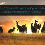 Top Five Cities with Unlimited Opportunities for New Immigrants in Australia