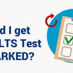 Unexpected Results in IELTS - Should You Get Your IELTS Test Remarked