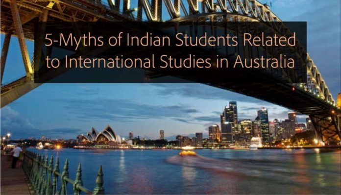 5-Myths of Indian Students Related to International Studies in Australia 5-Myths of Indian Students Related to International Studies in Australia