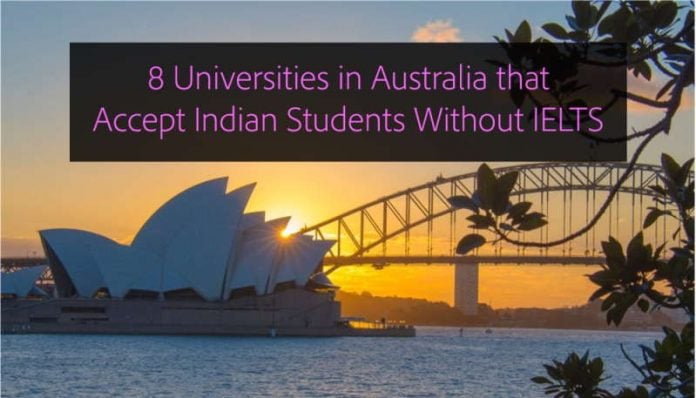 8 Universities in Australia that Accept Indian Students wihtout IELTS