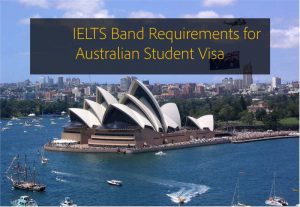 Australia Student Visa - IELTS Band Requirements - Studynama