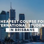Cheapest courses/colleges in Brisbane / Gold Coast for Indian students